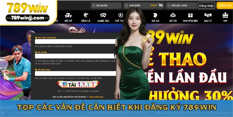 Top các vấn đề cần biết khi đăng ký 789win Top các vấn đề cần biết khi đăng ký 789win